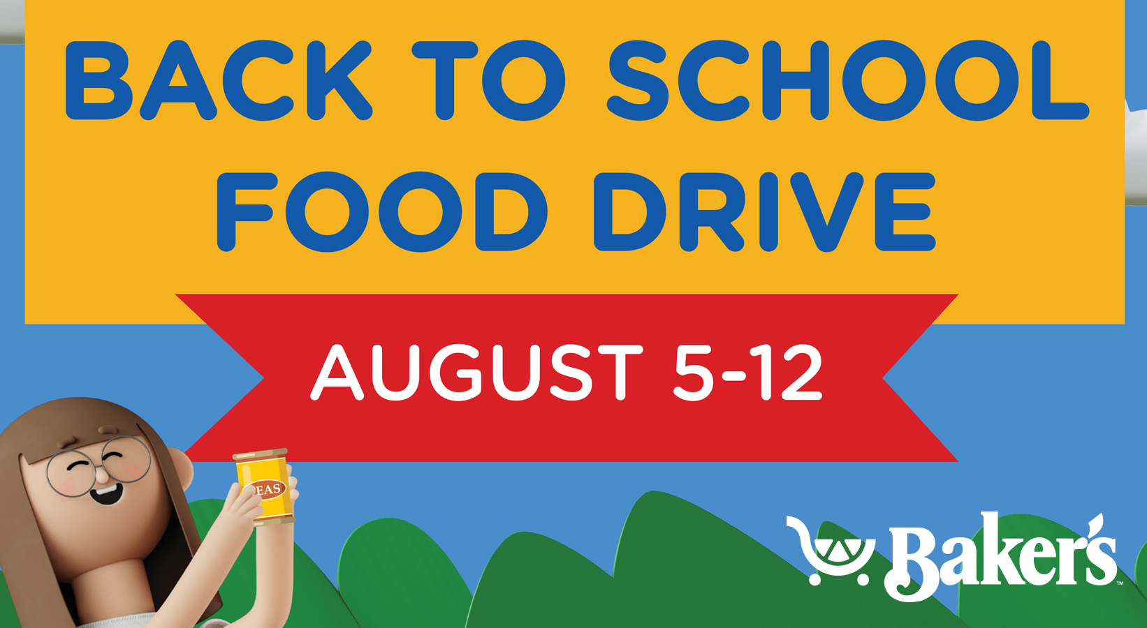 Baker's Back to School Food Drive August 5-12 graphic with person hold can of peas
